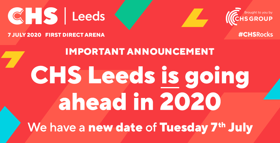 CHS Leeds is going ahead but with a new date - 7th July 2020